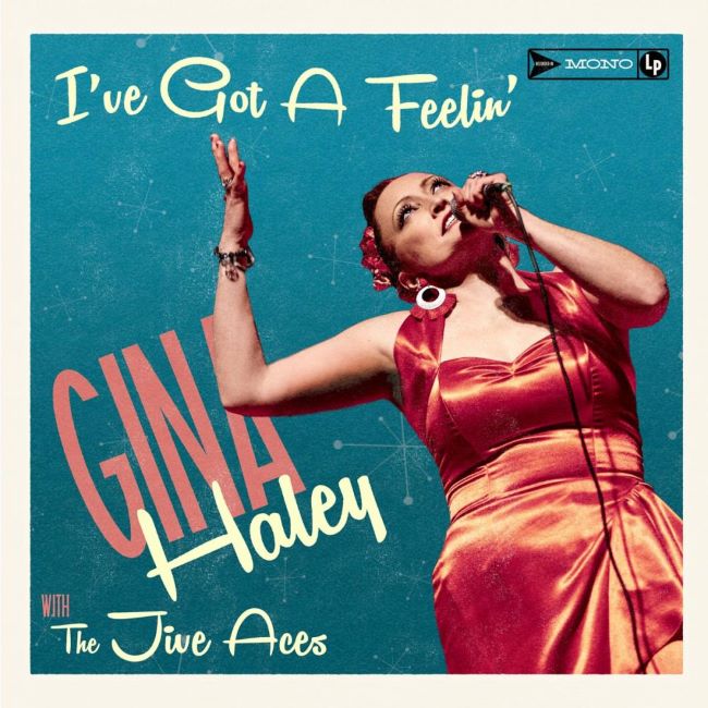 Haley ,Gina & The Jive Aces - I've Got A Feelin' ( Ltd Lp ) Haley ,Gina & The Jive Aces - I've Got A Feelin' ( Ltd Lp )